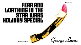 Fear and Loathing in the Star Wars Holiday Special