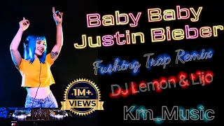 Baby Baby - Justin Bieber ( Fushing Trap Remix ) DJ Lemon & Lijo | English Pop Party Song Remix