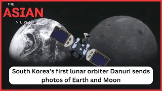 South Korea’s first lunar orbiter Danuri sends photos of Earth, moon | The Asian News
