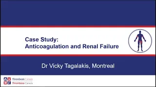 Anticoagulation and Renal Failure - Case Study