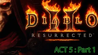 [PS5] Diablo II : Resurrected : Act 5 : Walkthrough : Part 1