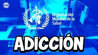 La ADICCIÓN a los VIDEOJUEGOS es RECONOCIDA por la OMS... Y ESTOY DE ACUERDO