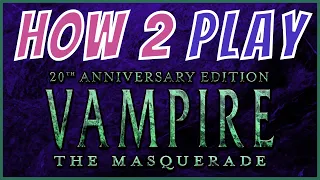 Episode 190: How To Play Vampire: The Masquerade 20th Anniversary Edition (V20)