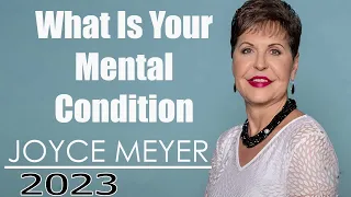 Joyce Meyer 2023 ☀ What Is Your Mental Condition ☀