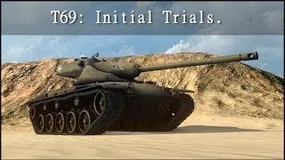 WoT: T69 Initial Trials