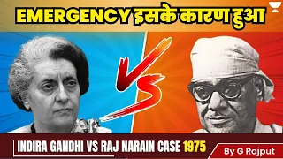 The Case that led to Emergency- Indira Gandhi vs Shri Raj Narain Case 1975 | UPSC IAS by G Rajput