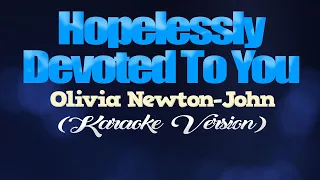 HOPELESSLY DEVOTED TO YOU - Olivia Newton-John [from GREASE] (KARAOKE VERSION)