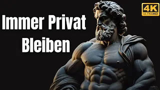 7 Dinge, die immer privat bleiben müssen. / Stoizismus(stoisch)