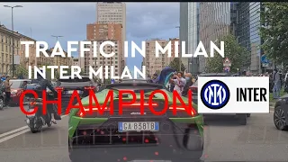 TRAFFIC IN MILAN ITALY,INTER MILAN CHAMPION/FANS CELEBRATION