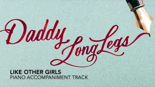 Like Other Girls - Daddy Long Legs - Piano Accompaniment/Rehearsal Track