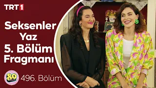 Seksenler Yaz 5. Bölüm (496. Bölüm) Fragmanı