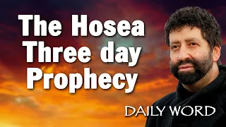 The Hosea Three day Prophecy [From The End of Days (Message 813)]