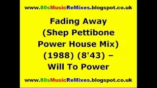 Fading Away (Shep Pettibone Power House Mix) - Will To Power | 80s Club Mixes | 80s Club Music