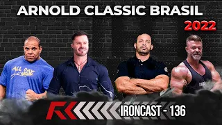 CARIANI, JORLAN, PINDUCA E ITINHO LIMA - ARNOLD CLASSIC BRASIL 2022 - IRONCAST #136