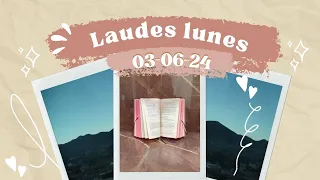 LAUDES HOY LUNES 3 DE JUNIO 2024