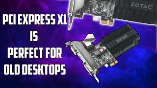 The Convenience of PCI Express x1 Graphics Cards