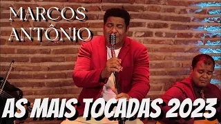 Marcos Antônio - As Musicas Mas tocadas 2023 ( Quase Morri , Galileu ,Pai ,Te Peço Perdão,)