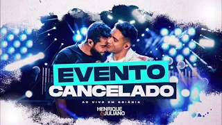 EVENTO CANCELADO - HENRIQUE E JULIANO (AO VIVO)