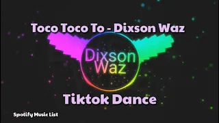 Toco Toco To Remix Tiktok Dance - Dixson Waz / Spotify List