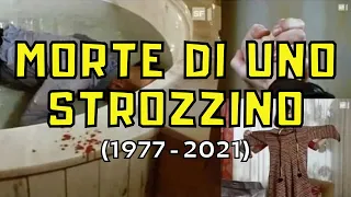 MORTE DI UNO STROZZINO (1977 - 2021)