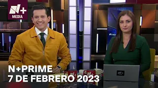 N+Prime - Programa Completo: 7 de febrero 2023