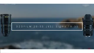 BMPCC6K PRO | DZOFILM pictor zoom 20-55mm VS SIGMA 18-35mm F1.8 DC HSM | Art