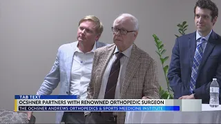 Ochsner partners with renowned orthopedic surgeon