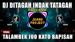 DJ DITAGAH INDAK TATAGAH FAUZANA REMIX FULL BASS VIRAL TIK TOK 2023
