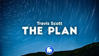 Travis Scott - The Plan (Clean - Lyrics)