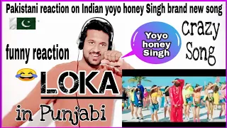 Yo Yo Honey Singh : LOCA (Official Video) | REACTION VIDEO | Pakistani Reviews | yoyo honey singh