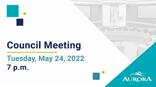 May 24, 2022 Council Meeting