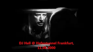 DJ Hell @ Hafentunnel, Frankfurt, 11.08.2000