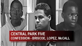 CENTRAL PARK FIVE - FULL CONFESSIONS -  STEVE LOPEZ,  MICHEAL BRISCOE,  LAMONT McCALL (PART 1 OF 2)