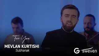 Mevlan Kurtishi - Subhanak