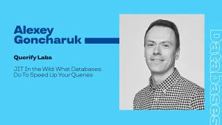JIT In the Wild: What Databases Do To Speed Up Your Queries / Alexey Goncharuk