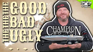 THE GOOD, THE BAD & THE UGLY! CHAMPION BOATS (2022)