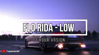 Flo Rida - Low [1 Hour Version] | TrapMusicAir