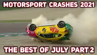 Motorsport Crashes 2021 The Best Of July Part 2