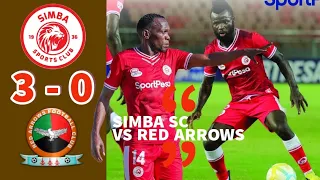 🔴MAGOLI YOTE SIMBA SC vs RED ARROWS 3-0 HIGHLIGHTS CAF MORRISON KAGERE