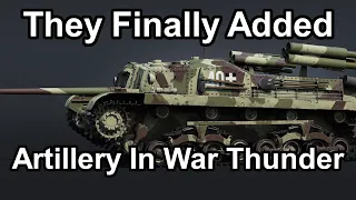 They Finally Added Artillery In War Thunder