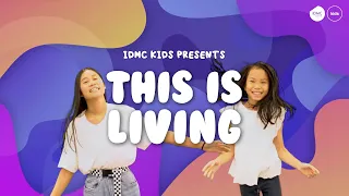 This Is Living - IDMC Kids Church Worship Dance Music Video