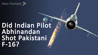 Did Abhinandan Shot F-16 - Pakistan vs India Aerial Dogfight