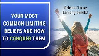 Your Most Common Limiting Beliefs and How to Conquer Them | Rich Boggs - Life & Transformation
