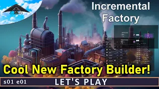 Cool New Minimalist Factory Builder! 😻 | Let's Play Incremental Factory s01 e01