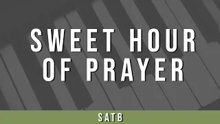 Sweet Hour of Prayer  SATB