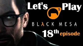 Black Mesa ♥ Episode 18 ♥ Forget about Freeman!