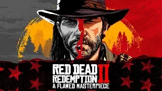 Red Dead Redemption 2 - A Flawed Masterpiece