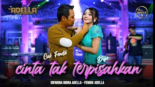 CINTA TAK TERPISAHKAN - Difarina Indra Adella ft. Fendik Adella - OM ADELLA