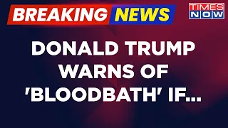 'Bloodbath If I Don't Get Elected' Donald Trump Warns As USA Heads To Elect Next President| US Polls