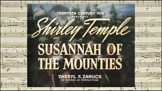 Susannah of the Mounties - Opening & Closing Credits (David Buttolph - 1939)